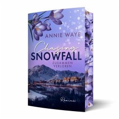 Chasing Snowfall: Zusammen verloren - Waye, Annie C.
