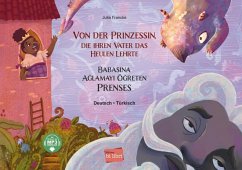 Von der Prinzessin, die ihren Vater das Heulen lehrte. Deutsch-Türkisch - Julia Francke