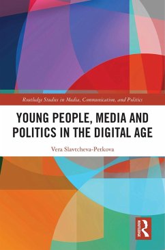 Young People, Media and Politics in the Digital Age (eBook, PDF) - Slavtcheva-Petkova, Vera