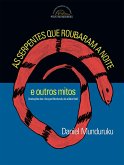 As serpentes que roubaram a noite e outros mitos (eBook, ePUB)