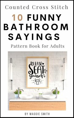Funny Bathroom Sayings Counted Cross Stitch Pattern Book (Funny Cross Stitch Signage) (eBook, ePUB) - Smith, Maggie