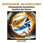 6R1MMS M4RCH3N – Phantastische Geschichten inmitten der Sterne (eBook, ePUB)