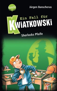 Sherlocks Pfeife / Ein Fall für Kwiatkowski Bd.26 - Banscherus, Jürgen