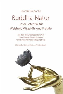 Buddha-Natur - unser Potential für Weisheit, Mitgefühl und Freude - Rinpoche, Shamar