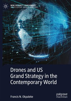 Drones and US Grand Strategy in the Contemporary World - Okpaleke, Francis N.