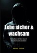 Lebe sicher und wachsam - Bild 1
