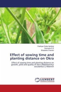 Effect of sowing time and planting distance on Okra - Dixita Haribhai, Padhiyar;D R, Kanzaria;Chandni, Bhadarka