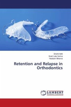 Retention and Relapse in Orthodontics - Aditi, Srishti;Verma, Sneh Lata;MINERVA, HAOBAM