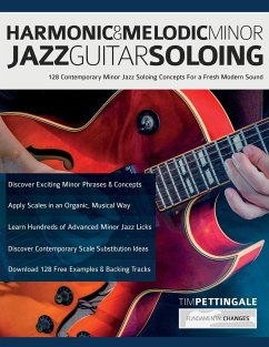Harmonic & Melodic Minor Jazz Guitar Soloing - Alexander, Joseph; Pettingale, Tim