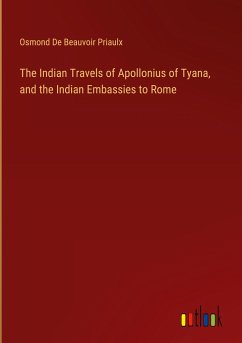 The Indian Travels of Apollonius of Tyana, and the Indian Embassies to Rome