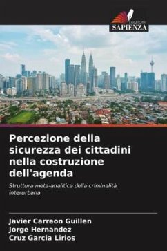 Percezione della sicurezza dei cittadini nella costruzione dell'agenda - Carreón Guillén, Javier;Hernandez, Jorge;García Lirios, Cruz