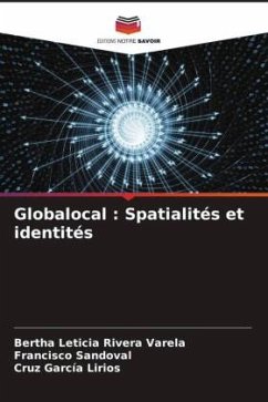 Globalocal : Spatialités et identités - Rivera Varela, Bertha Leticia;Sandoval, Francisco;García Lirios, Cruz