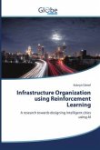 Infrastructure Organization using Reinforcement Learning