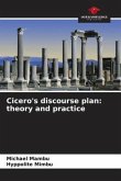 Cicero's discourse plan: theory and practice