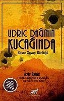 Udric Daginin Kucaginda - Bosna Savasi Günlügü - Sabic, Azir