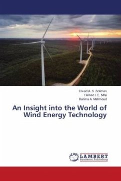 An Insight into the World of Wind Energy Technology - Soliman, Fouad A. S.;Mira, Hamed I. E.;Mahmoud, Karima A.