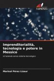 Imprenditorialità, tecnologia e potere in Messico