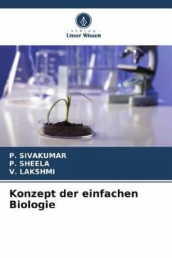 Konzept der einfachen Biologie - Sivakumar, P.;SHEELA, P.;Lakshmi, V.
