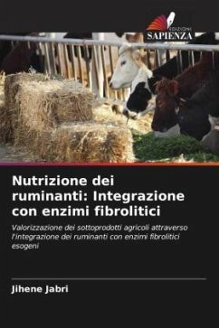 Nutrizione dei ruminanti: Integrazione con enzimi fibrolitici - Jabri, Jihene