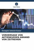 VORHERSAGE VON AKTIENKURSEN ANHAND VON ZEITREIHEN