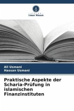 Praktische Aspekte der Scharia-Prüfung in islamischen Finanzinstituten - Usmani, Ali;Usmani, Hassan