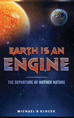 Earth Is an Engine - B. Klocek, Michael