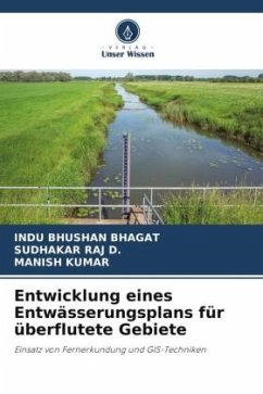 Entwicklung eines Entwässerungsplans für überflutete Gebiete - BHAGAT, INDU BHUSHAN;D., SUDHAKAR RAJ;Kumar, Manish