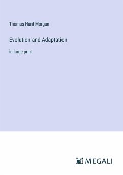 Evolution and Adaptation - Morgan, Thomas Hunt