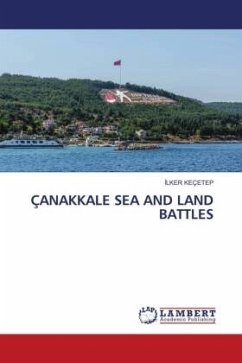 ÇANAKKALE SEA AND LAND BATTLES - Keçetep, Ilker