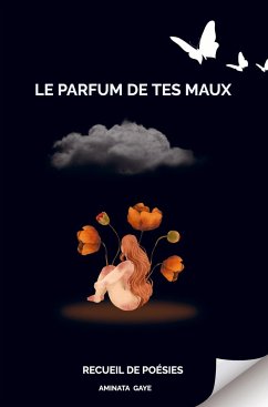 Le parfum de tes maux - Gaye , Aminata