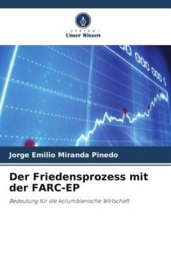 Der Friedensprozess mit der FARC-EP - Miranda Pinedo, Jorge Emilio