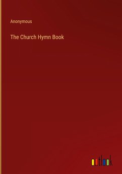 The Church Hymn Book - Anonymous