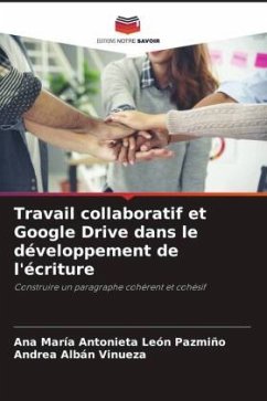 Travail collaboratif et Google Drive dans le développement de l'écriture - León Pazmiño, Ana María Antonieta;Albán Vinueza, Andrea