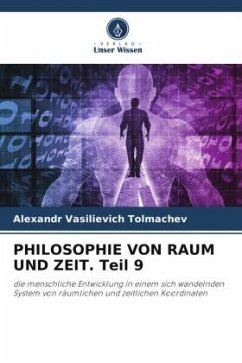 PHILOSOPHIE VON RAUM UND ZEIT. Teil 9 - Tolmachev, Alexandr Vasilievich