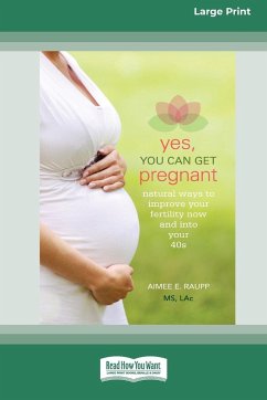 Yes, You Can Get Pregnant - Raupp, Aimee E.