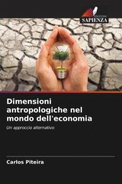 Dimensioni antropologiche nel mondo dell'economia - Piteira, Carlos