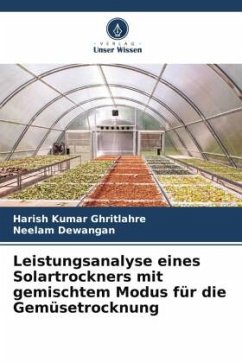 Leistungsanalyse eines Solartrockners mit gemischtem Modus für die Gemüsetrocknung - Ghritlahre, Harish Kumar;Dewangan, Neelam