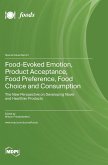 Food-Evoked Emotion, Product Acceptance, Food Preference, Food Choice and Consumption