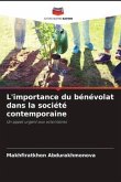 L'importance du bénévolat dans la société contemporaine