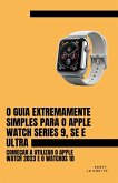 O Guia Extremamente Simples Para O Apple Watch Series 9, Se E Ultra