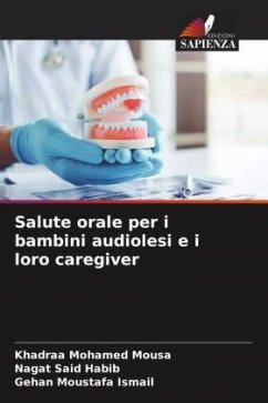 Salute orale per i bambini audiolesi e i loro caregiver - Mohamed Mousa, Khadraa;Said Habib, Nagat;Moustafa Ismail, Gehan