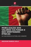 MOBILIZAÇÃO DOS VALORES CULTURAIS E DAS IDENTIDADES ÉTNICAS