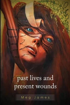 Past Lives & Present Wounds - James, Meg