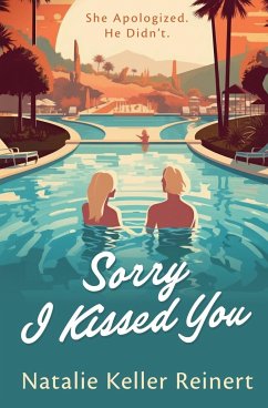 Sorry I Kissed You (A Rock Star Romantic Comedy) - Reinert, Natalie Keller