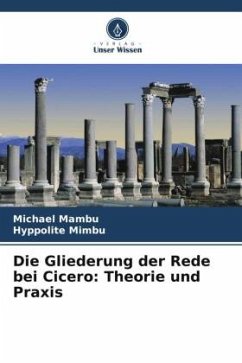 Die Gliederung der Rede bei Cicero: Theorie und Praxis - Mambu, Michael;Mimbu, Hyppolite
