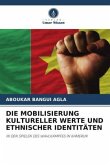 DIE MOBILISIERUNG KULTURELLER WERTE UND ETHNISCHER IDENTITÄTEN