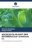 ASCOCHYTA BLIGHT DER KICHEREI(Cicer arietinum L).
