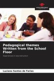 Pedagogical themes Written from the School Floor