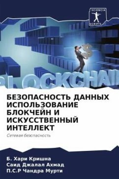 BEZOPASNOST' DANNYH ISPOL'ZOVANIE BLOKChEJN I ISKUSSTVENNYJ INTELLEKT - Hari Krishna, B.;Dzhalal Ahmad, Said;Chandra Murti, P.S.R