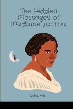 The Hidden Messages of Madame Lacroix - Collins, Kole
